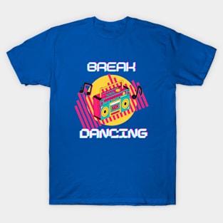 Break Dancing Merch T-Shirt